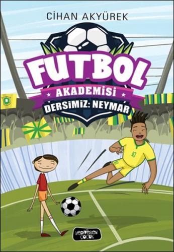 Dersimiz: Neymar - Futbol Akademisi - Cihan Akyürek - Yediveren Çocuk