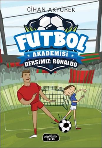 Dersimiz: Ronaldo - Futbol Akademisi - Cihan Akyürek - Yediveren Çocuk