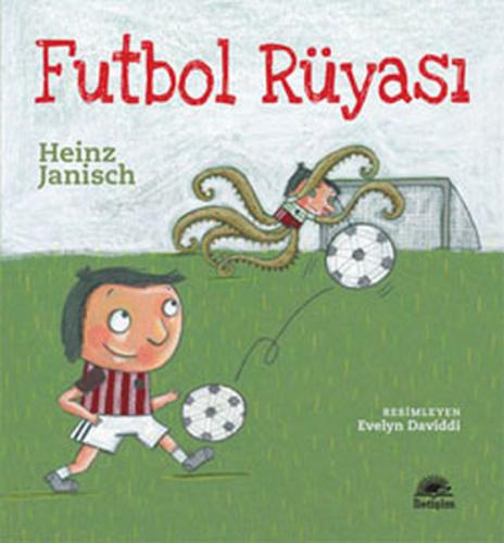 Futbol Rüyası - Heinz Janisch - İletişim Yayınevi