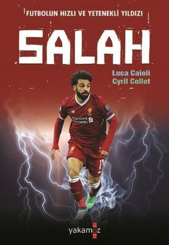 Futbolun Hızlı ve Yetenekli Yıldızı Salah - Luca Caioli - Yakamoz Yayı