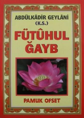Fütuhul Ğayb (Tasavvuf-031) - Abdülkadir Geylani - Pamuk Yayıncılık