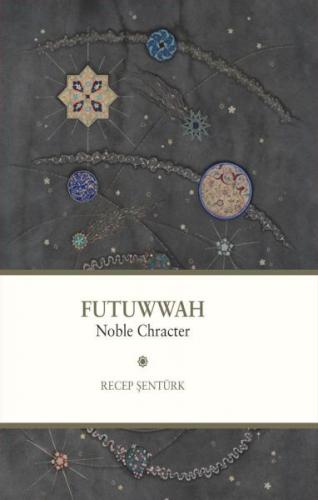 Futuwwah Noble Character - Recep Şentürk - Usul Acamedy