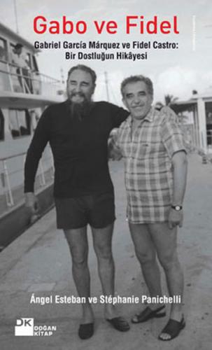Gabo ve Fidel - Angel Esteban - Doğan Kitap