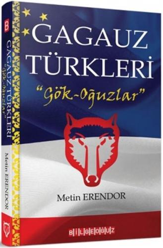 Gagauz Türkleri - Metin Erendor - Bilgeoğuz Yayınları