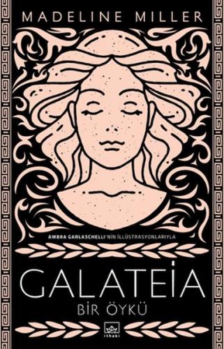 Galateia: Bir Öykü - Madeline Miller - İthaki Yayınları