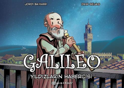 Galileo: Yıldızların Habercisi - Jordi Bayarri - Epsilon Yayınları