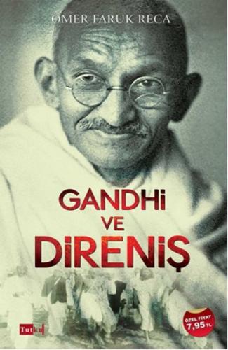 Gandhi ve Direniş - Ömer Faruk Reca - Tutku Yayınevi