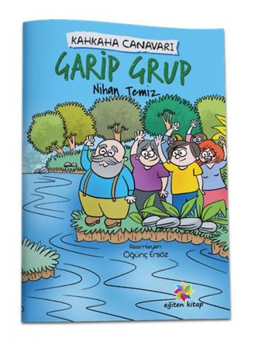 Garip Grup - Kahkaha Canavarı - Nihan Temiz - Eğiten Kitap Çocuk Kitap