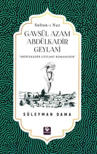 Gavsül Azam Abdülkadir Geylani - Süleyman Dama - Menekşe Kitap