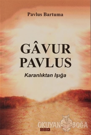 Gavur Pavlus - Pavlus Bartuma - GDK Yayınları