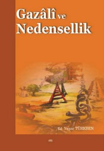 Gazali ve Nedensellik - Yaşar Türkben - Elis Yayınları