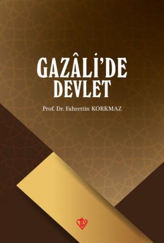 Gazali'de Devlet - Fahrettin Korkmaz - Türkiye Diyanet Vakfı Yayınları