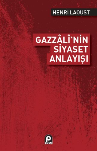 Gazzali'nin Siyaset Anlayışı - Henri Laoust - Pınar Yayınları
