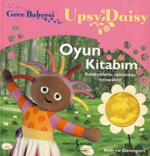 Gece Bahçesi - Upsy Daisy Oyun Kitabım (Ciltli) - Andre Davenport - İş
