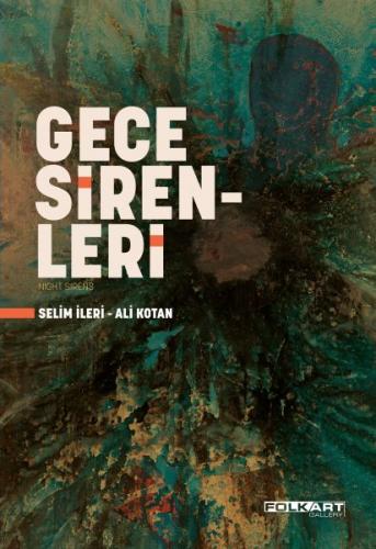 Gece Sirenleri (Ciltli) - Selim İleri - Folkart Gallery Yayınları