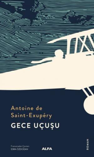 Gece Uçuşu - Antoine de Saint-Exupery - Alfa Yayınları