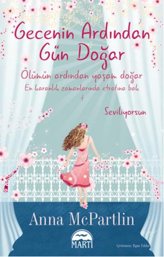 Gecenin Ardından Gün Doğar - Anna McPartlin - Martı Yayınları