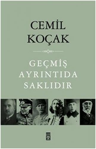Geçmiş Ayrıntıda Saklıdır - Cemil Koçak - Timaş Yayınları