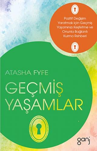 Geçmiş Yaşamlar - Atasha Fyfe - Ganj Kitap