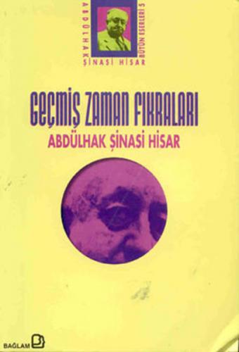 Geçmiş Zaman Fıkraları - Abdülhak Şinasi Hisar - Bağlam Yayınları