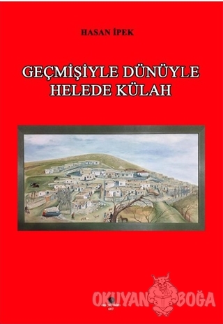 Geçmişiyle Dünüyle Helede Külah - Hasan İpek - Can Yayınları (Ali Adil