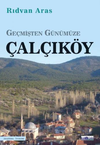 Geçmişten Günümüze Çalçıköy - Rıdvan Aras - Favori Yayınları