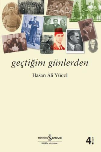 Geçtiğim Günlerden - Hasan Ali Yücel - İş Bankası Kültür Yayınları