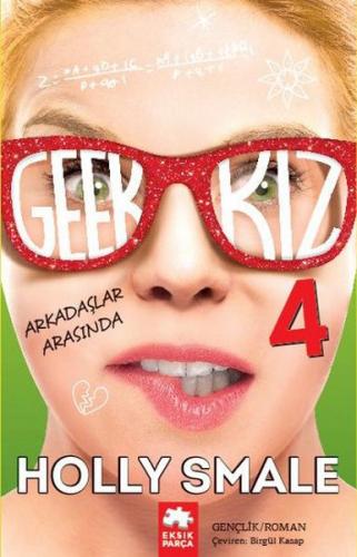 Geek Kız 4 - Holly Smale - Eksik Parça Yayınları