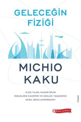 Geleceğin Fiziği - Michio Kaku - Odtü Yayınları