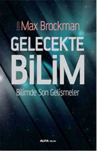 Gelecekte Bilim - Max Brockman - Alfa Yayınları