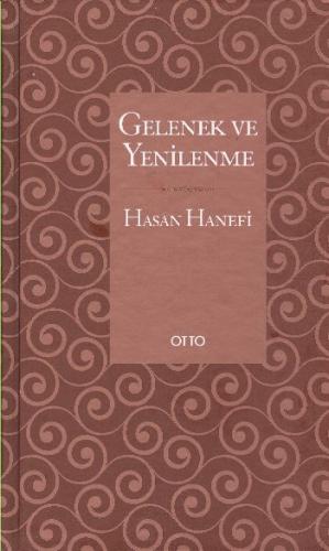 Gelenek ve Yenilenme (Ciltli) - Hasan Hanefi - Otto Yayınları