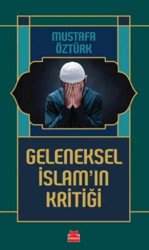 Geleneksel İslam’ın Kritiği - Mustafa Öztürk - Kırmızı Kedi Yayınevi