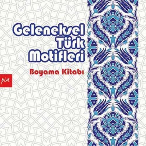 Geleneksel Türk Motifleri - Kolektif - Pia Yayınları