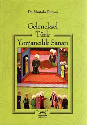 Geleneksel Türk Yorgancılık Sanatı - Mustafa Duman - Heyamola Yayınlar