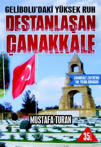 Gelibolu'daki Yüksek Ruh Destanlaşan Çanakkale - Mustafa Turan - Kutup