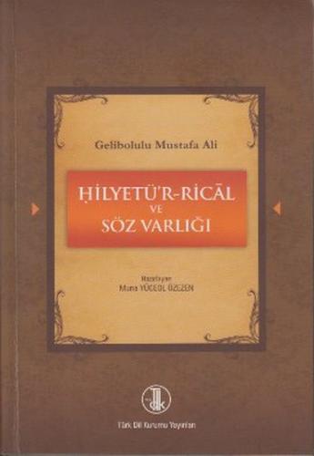 Gelibolulu Mustafa Ali - Hilyetü'r-Rical ve Söz Varlığı - Muna Yüceol 