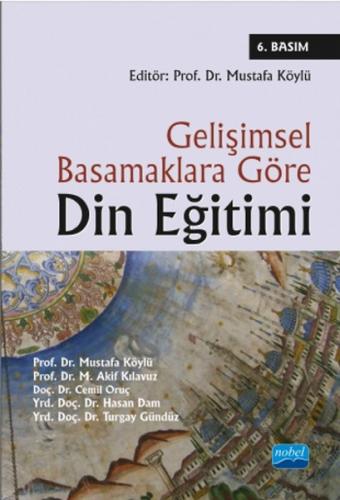 Gelişimsel Basamaklara Göre Din Eğitimi - Mustafa Köylü - Nobel Akadem