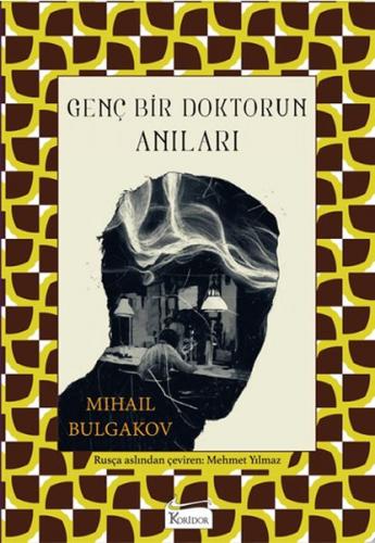 Genç Bir Doktorun Anıları (Bez Ciltli) - Mihail Bulgakov - Koridor Yay