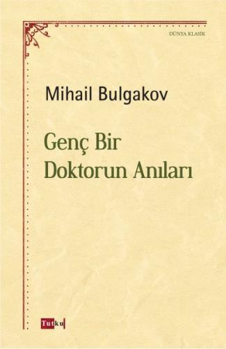 Genç Bir Doktorun Anıları - Mihail Afansyeviç Bulgakov - Tutku Yayınev