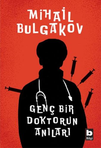 Genç Bir Doktorun Anıları - Mihail Afansyeviç Bulgakov - Bilgi Yayınev