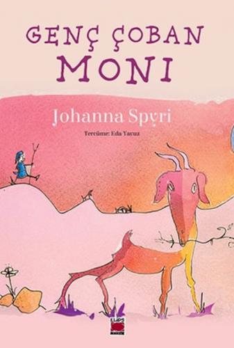 Genç Çoban Moni - Johanna Spyri - Elips Kitap