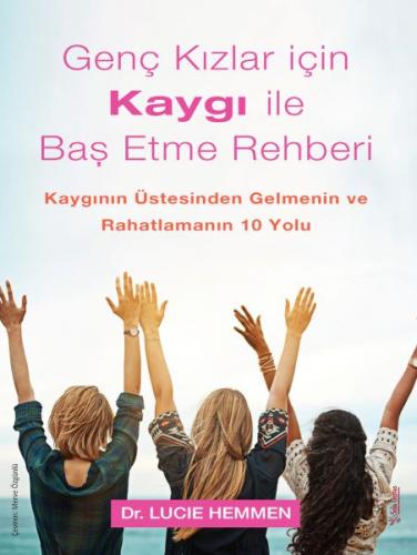 Genç Kızlar için Kaygı ile Baş Etme Rehberi - Dr. Lucie Hemmen - Sola 