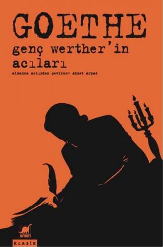 Genç Werther'in Acıları - Johann Wolfgang von Goethe - Ayrıntı Yayınla