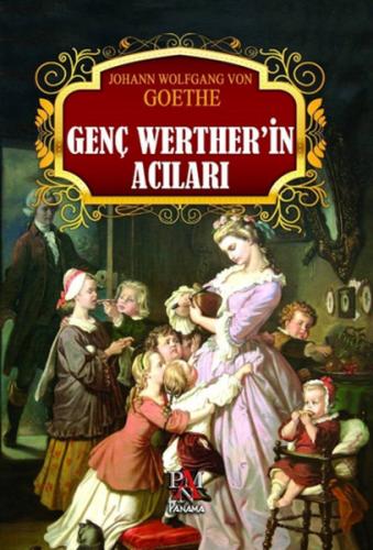 Genç Werther'in Acıları - Johann Wolfgang von Goethe - Panama Yayıncıl