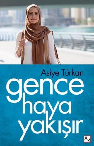 Gence Haya Yakışır - Asiye Türkan - Az Kitap