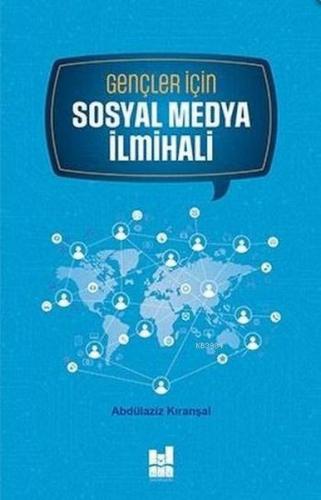 Gençler için Sosyal Medya İlmihali - Abdülaziz Kıranşal - Mgv Yayınlar