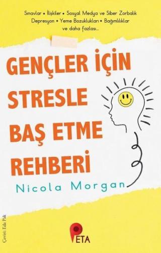 Gençler İçin Stresle Baş Etme Rehberi - Nicola Morgan - Peta Kitap