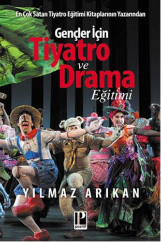 Gençler İçin Tiyatro ve Drama Eğitimi - Yılmaz Arıkan - Pozitif Yayınl