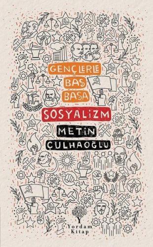 Gençlerle Baş Başa Sosyalizm - Metin Çulhaoğlu - Yordam Kitap
