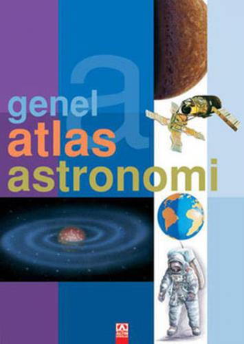 Genel Atlas Astronomi - Jose Tola - Altın Kitaplar